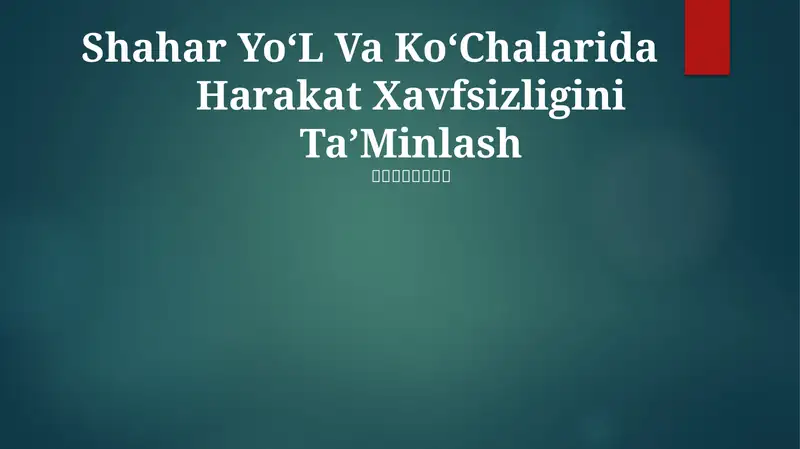 Shahar Yo‘L Va Ko‘Chalarida Harakat Xavfsizligini Ta’Minlash