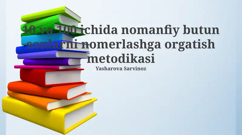 10 va 100 ichida nomanfiy butun sonlarni nomerlashga orgatish metodikasi