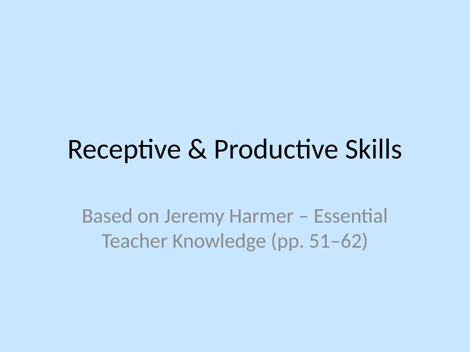 Receptive & Productive Skills