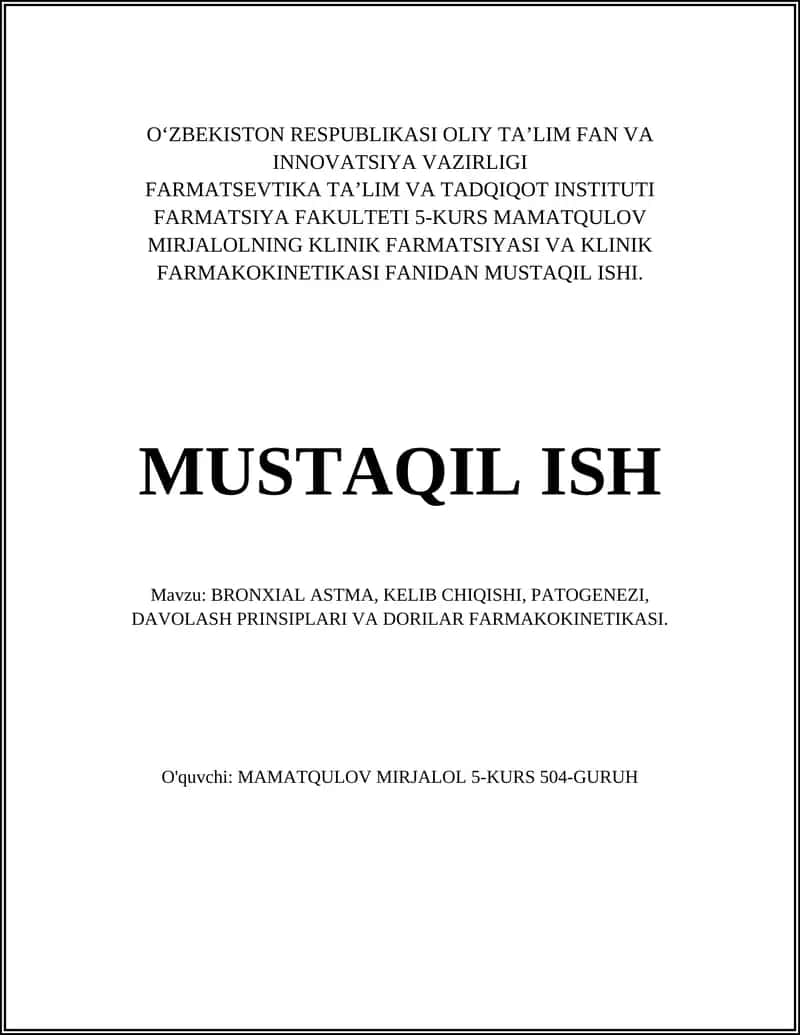 BRONXIAL ASTMA, KELIB CHIQISHI, PATOGENEZI, DAVOLASH PRINSIPLARI VA DORILAR FARMAKOKINETIKASI