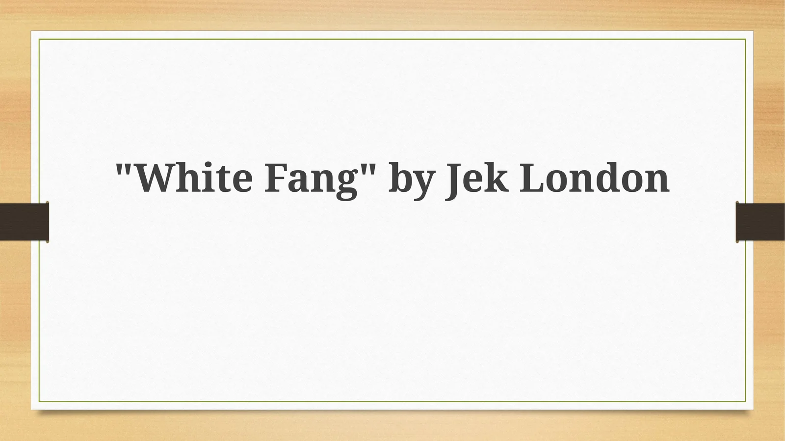 White Fang: A Wilderness Narrative