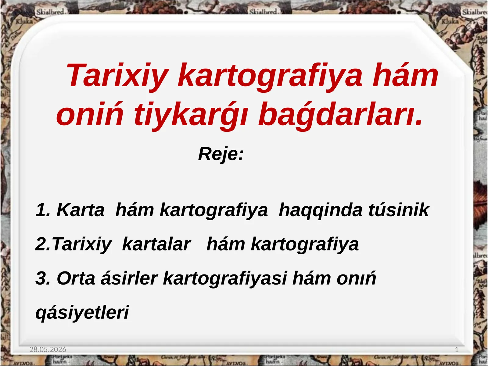 Tarixiy kartografiya hám onińtiykarǵıbaǵdarları