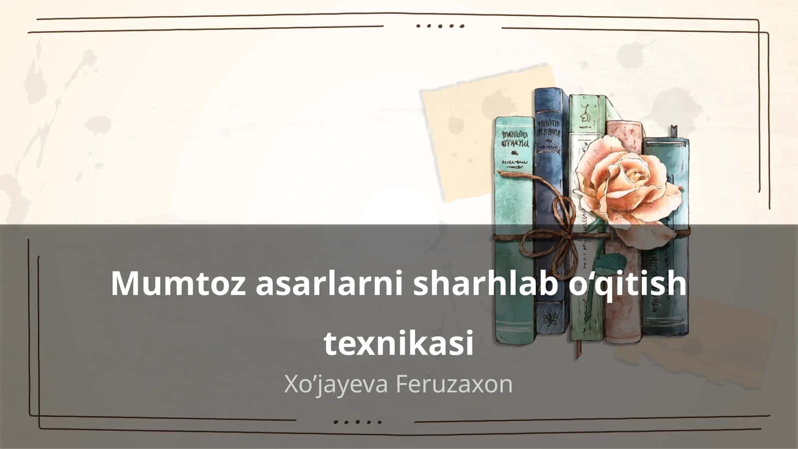 Mumtoz asarlarni sharhlab o‘qitish texnikasi