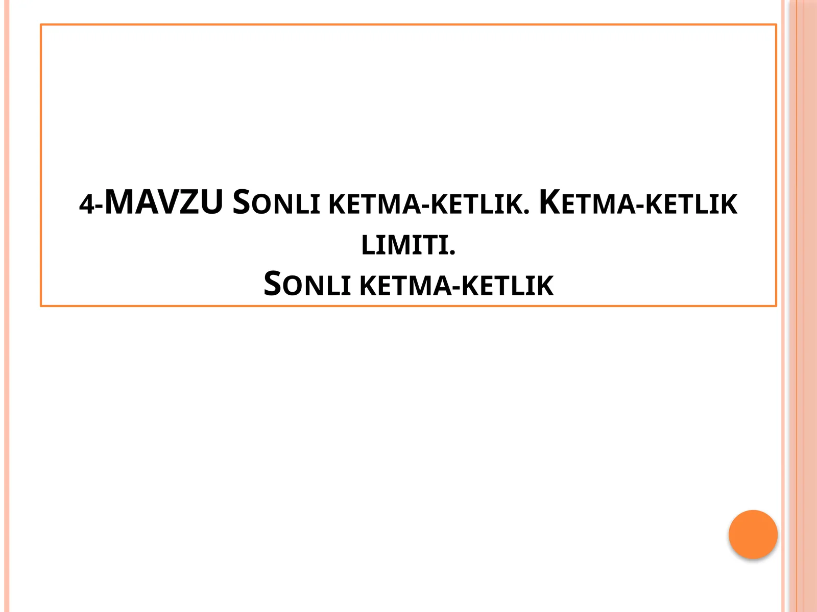 Sonli ketma-ketlik. Ketma-ketlik limiti.Sonli ketma-ketlik