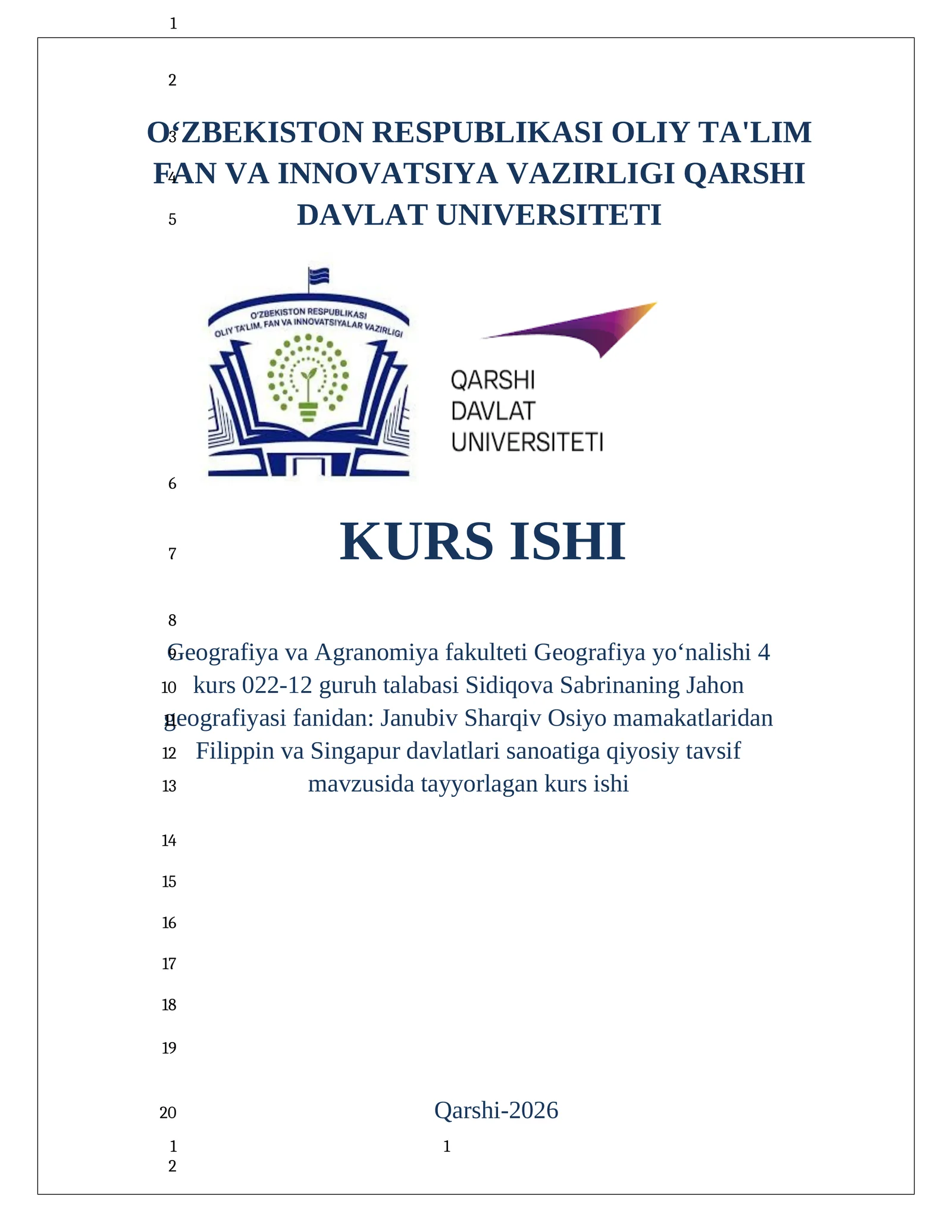 Geografiya va Agranomiya fakulteti Geografiya yoʻnalishi 4 kurs 022-12 guruh talabasi Sidiqova Sabrinaning Jahon geografiyasi fanidan: Janubiv Sharqiv Osiyo mamakatlaridan Filippin va Singapur davlatlari sanoatiga qiyosiy tavsif mavzusida tayyorlagan kurs ishi