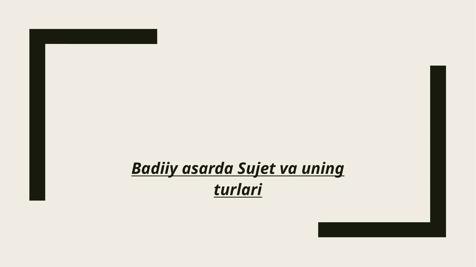 Badiiy asarda Sujet va uning turlari