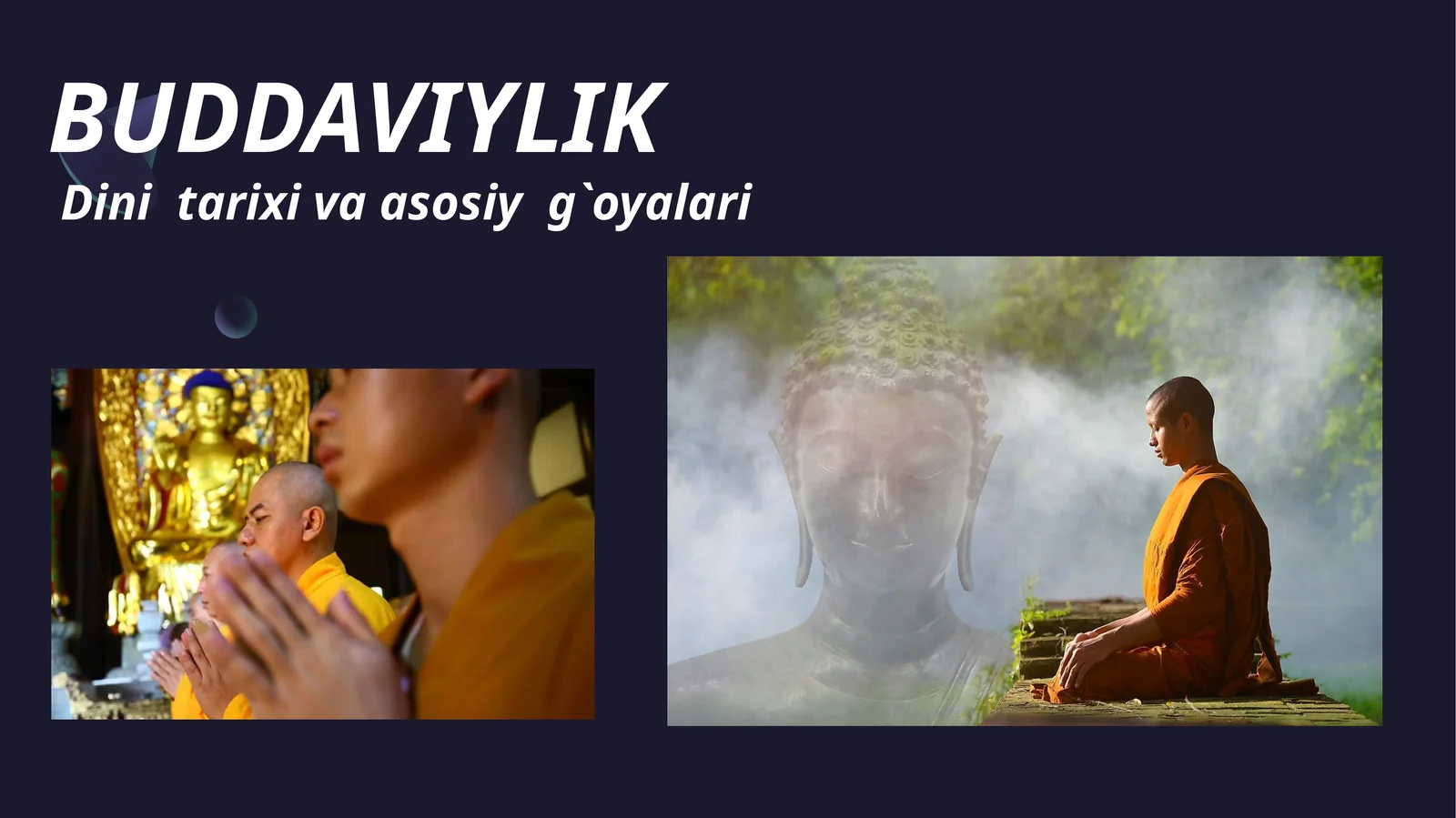 BUDDAVIYLIK  Dini  tarixi va asosiy  g`oyalari