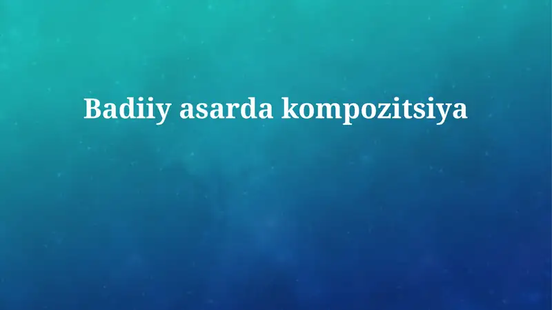 Badiiy asarda kompozitsiya