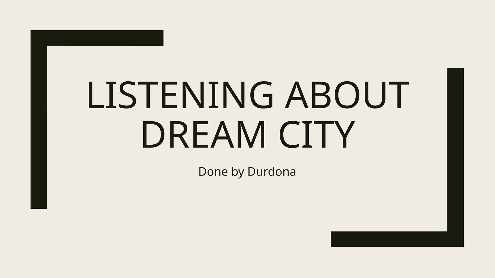 Listening About Dream City
