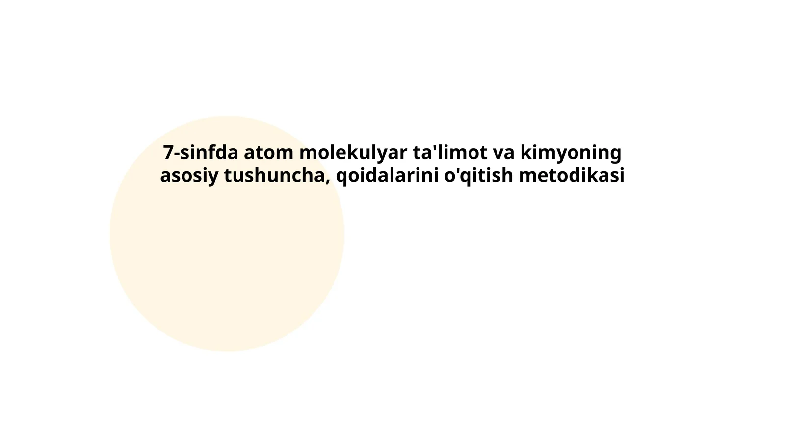 4.7-sinfda atom molekulyar ta'limot va kimyoning asosiy tushuncha, qoidalarini o'qitish metodikasi