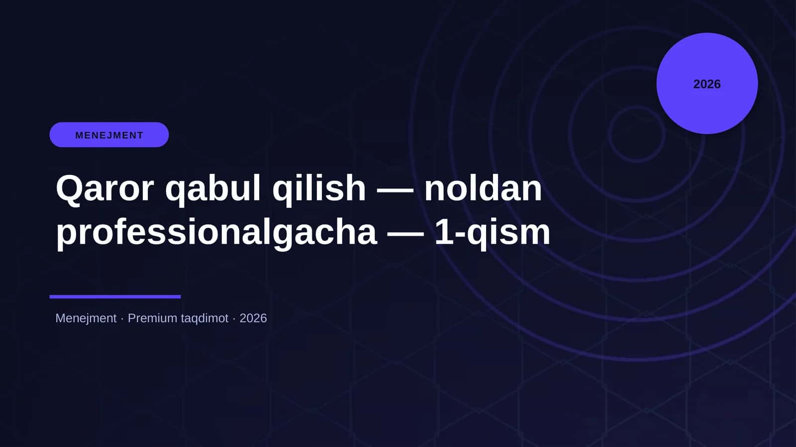 Qaror qabul qilish — noldan professionalgacha — 1-qism