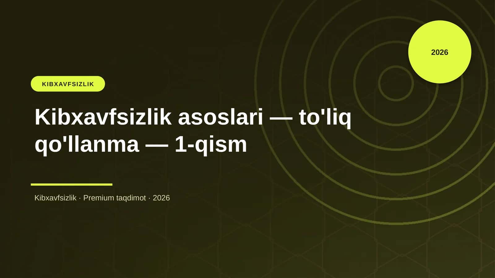 Kibxavfsizlik asoslari — to'liq qo'llanma — 1-qism