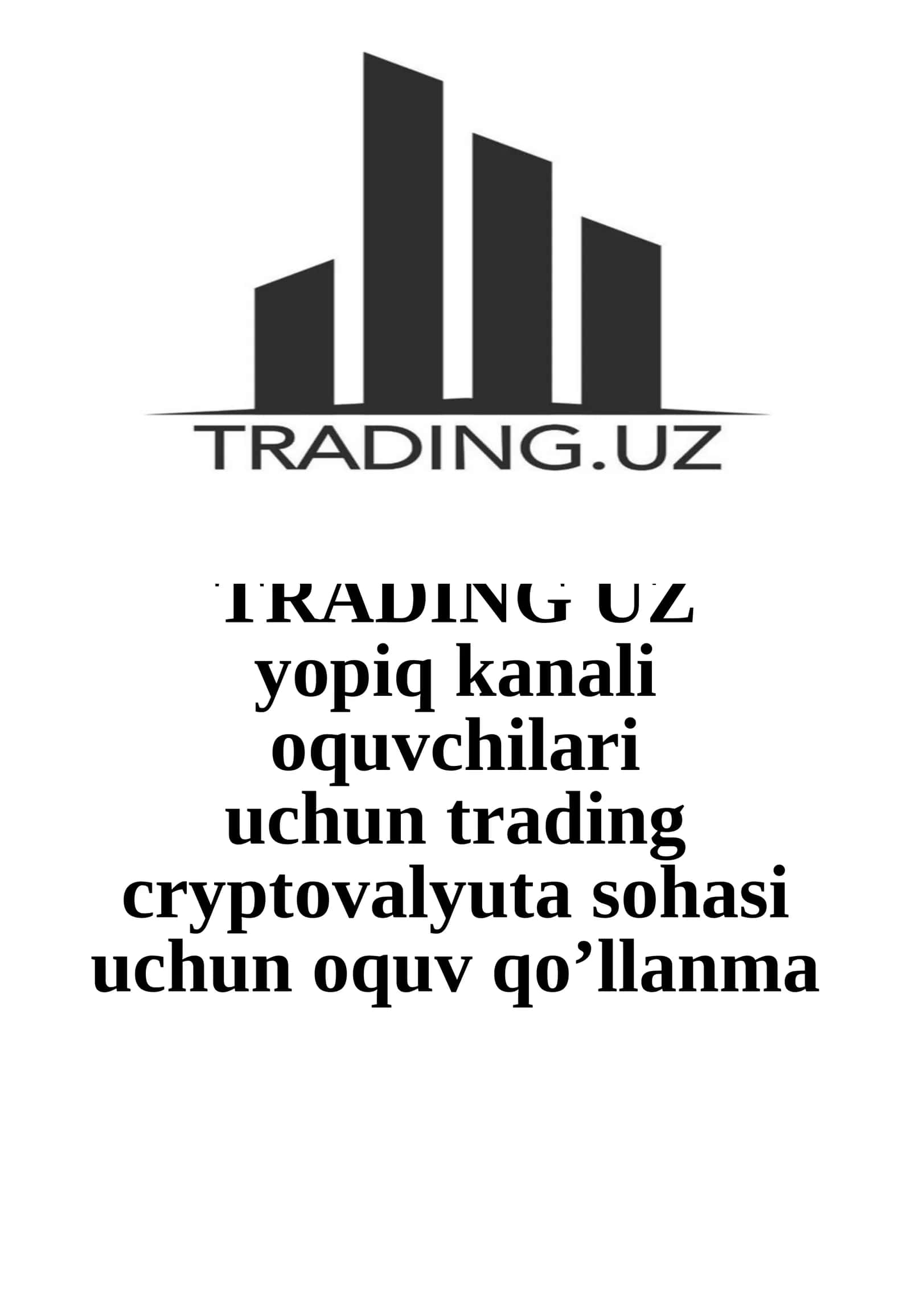 TRADING UZ yo’piq kanali o’quvchilari uchun trading crypto valyuta sohasi uchun o’quv qo’llanma