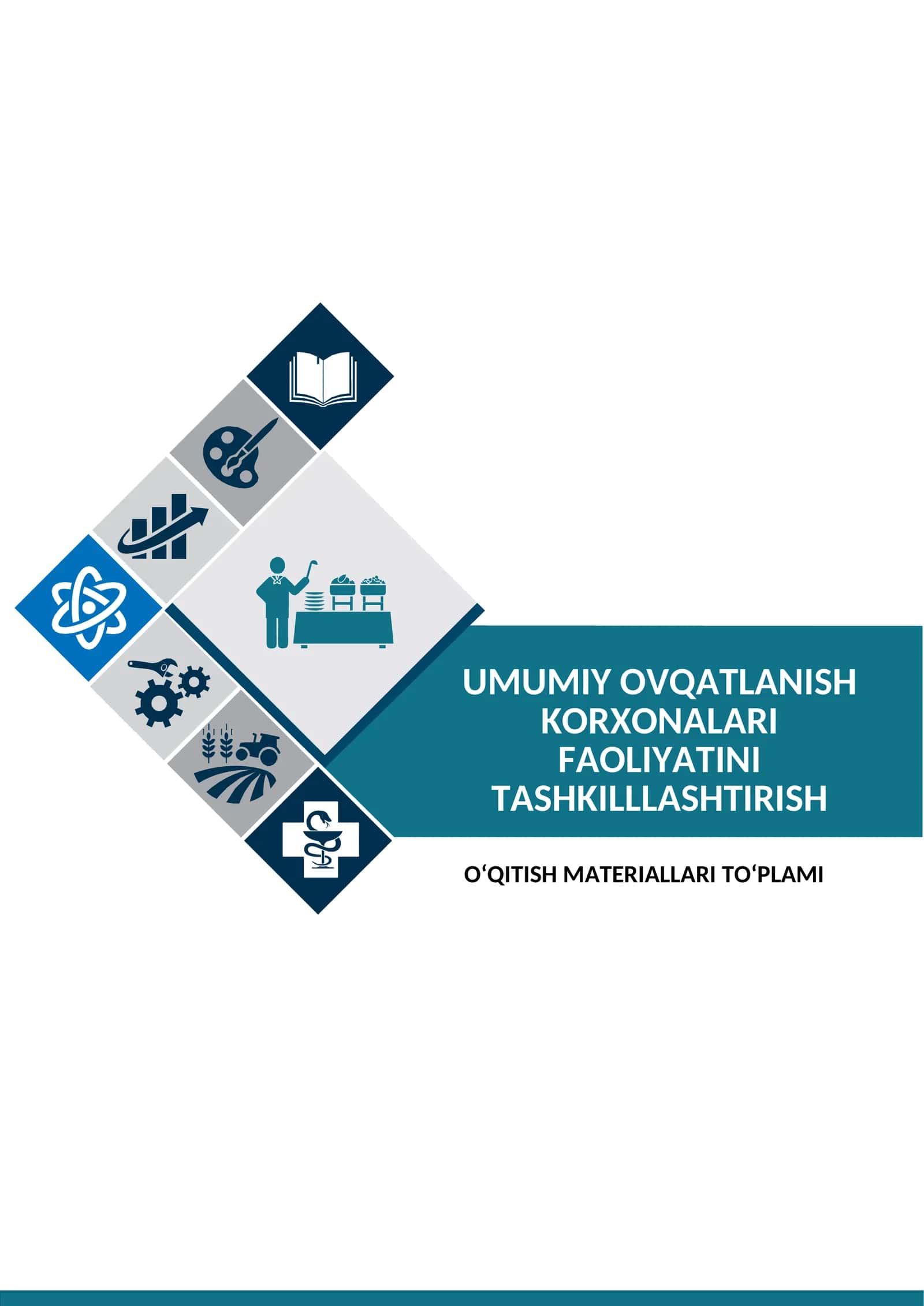 Umumiy ovqatlanish korxonalari faoliyatini tashkillashtirish fanidan O‘QITISH MATERIALLARI TO‘PLAMI