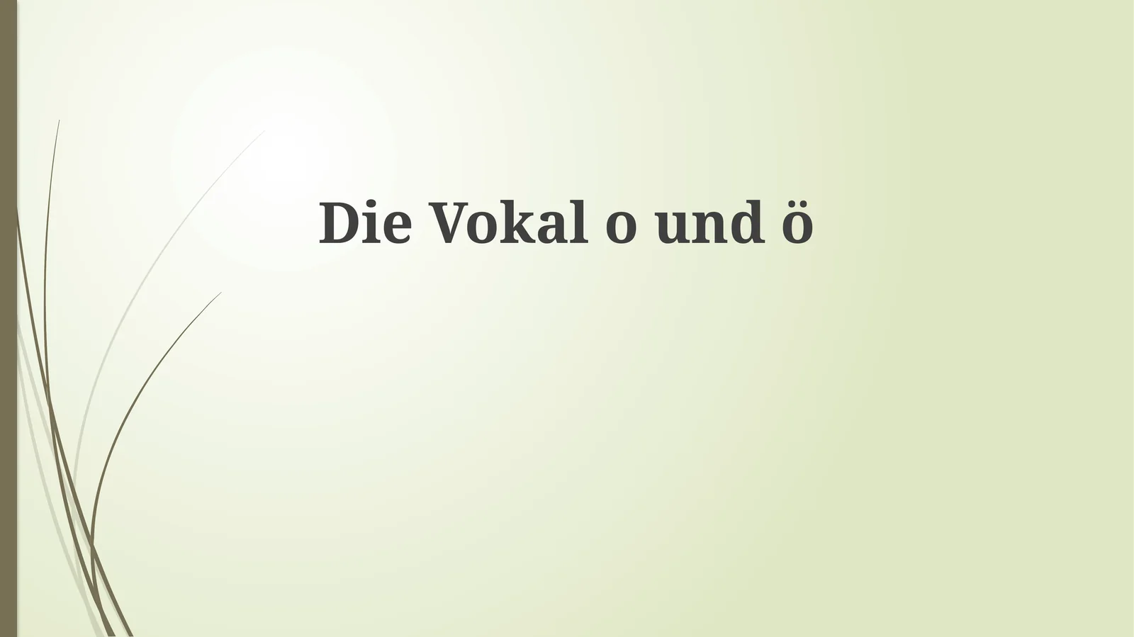 Die Vokale O und Ö: Eine Einführung