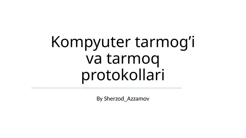 Kompyuter tarmog’i va tarmoq protokollari
