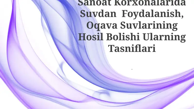 Sanoat Korxonalarida Suvdan Foydalanish, Oqava Suvlarining Hosil Bolishi Ularning Tasniflari