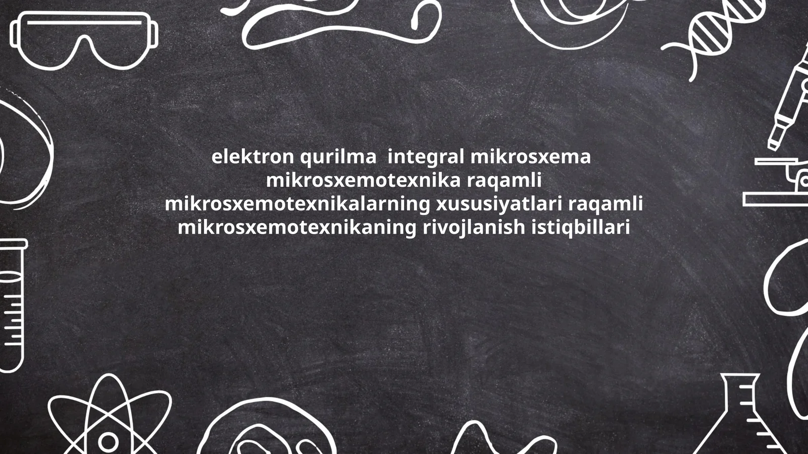 elektron qurilma integral mikrosxema mikrosxemotexnika raqamli mikrosxemotexnikalarning xususiyatlari raqamli mikrosxemotexnikaning rivojlanish istiqbillari