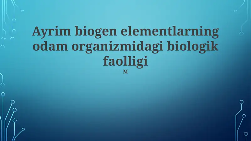 Ayrim biogen elementlarning odam organizmidagi biologik faolligi