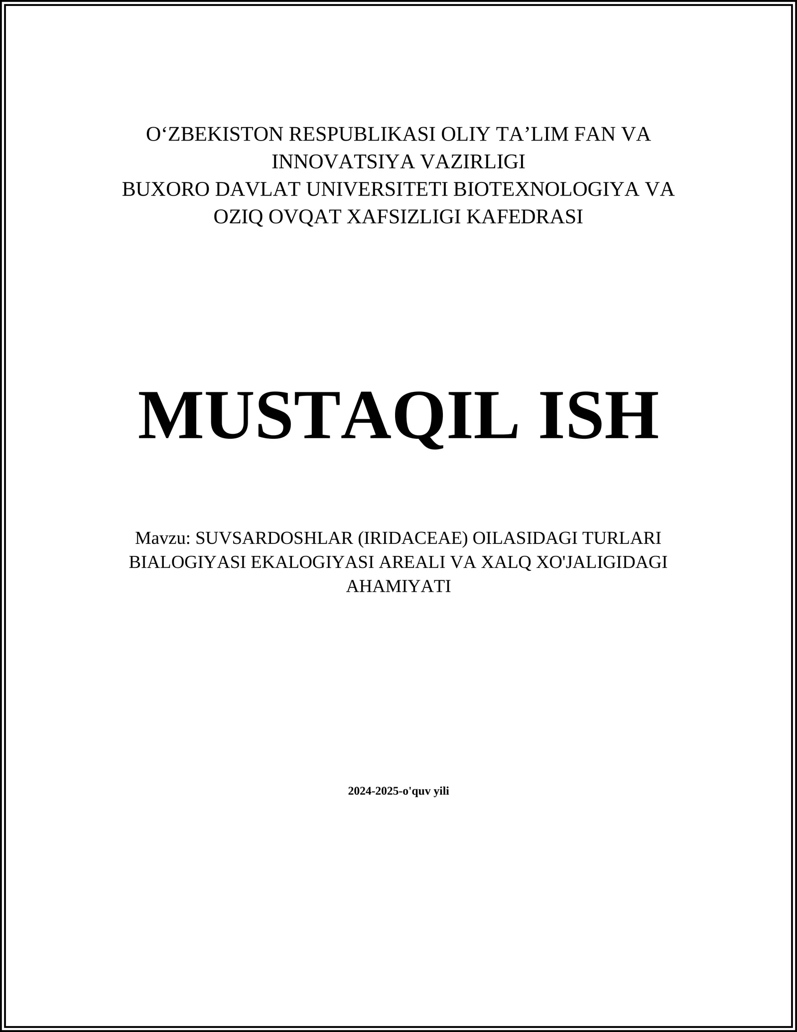 MUSTAQIL ISH Mavzu: SUVSARDOSHLAR (IRIDACEAE) OILASIDAGI TURLARI BIALOGIYASI EKALOGIYASI AREALI VA XALQ XO'JALIGIDAGI AHAMIYATI