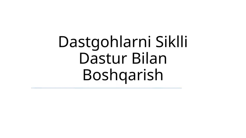 Dastgohlarni Siklli Dastur Bilan Boshqarish