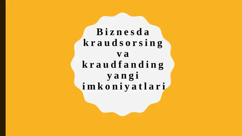 Biznesda kraudsorsing va kraudfanding yangi imkoniyatlari