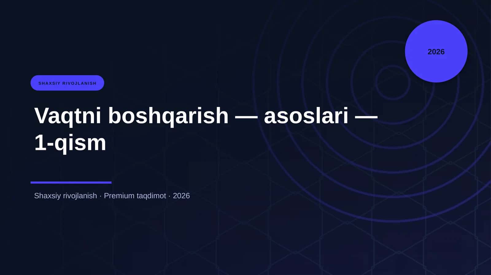 Vaqtni boshqarish — asoslari — 1-qism
