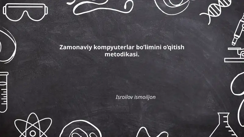 Zamonaviy kompyuterlar bo’limini o’qitish metodikasi
