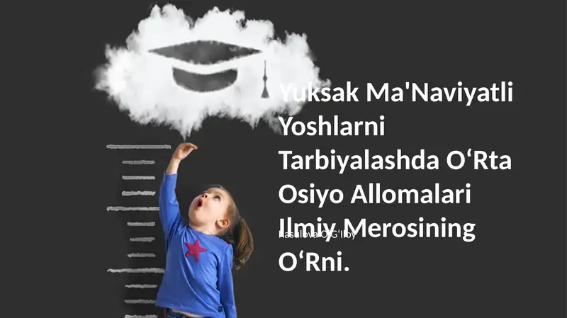 Yuksak Ma'Naviyatli Yoshlarni Tarbiyalashda OʻRta Osiyo Allomalari Ilmiy Merosi