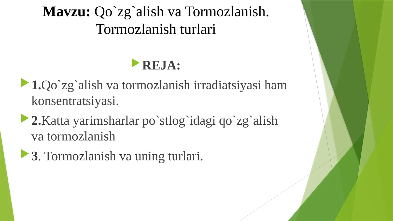 Qo`zg`alish va Tormozlanish. Tormozlanish turlari