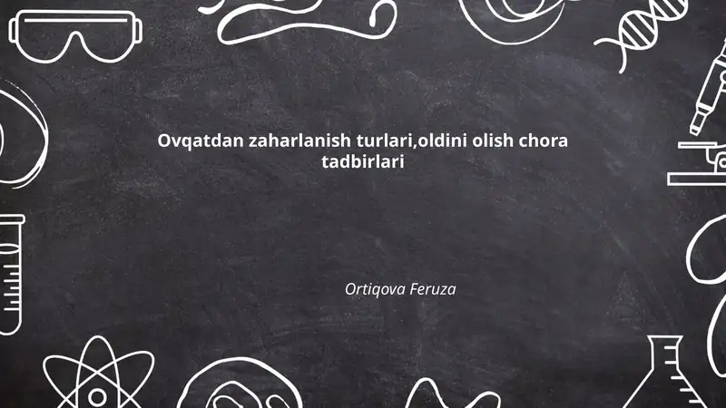 Ovqatdan zaharlanish turlari,oldini olish chora tadbirlari