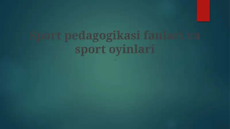 Sport pedagogikasi fanlari va sport oyinlari