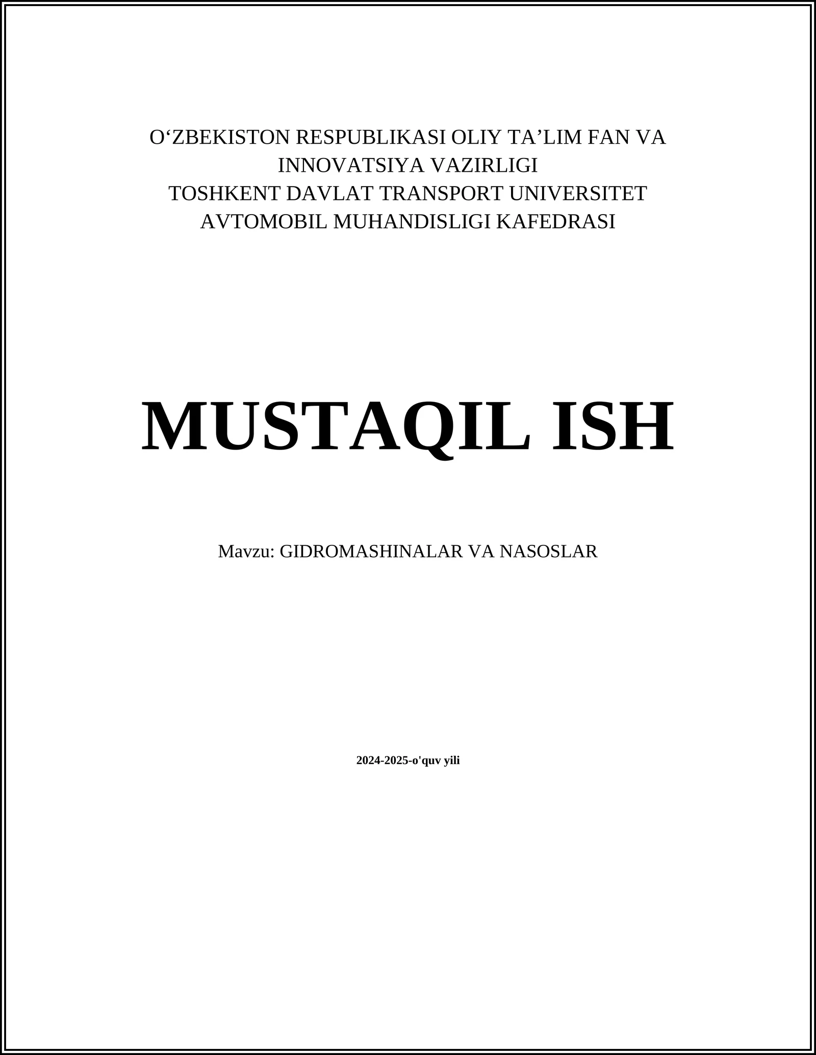 MUSTAQIL ISH Mavzu: GIDROMASHINALAR VA NASOSLAR