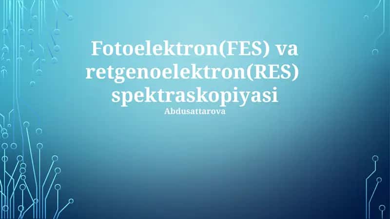 Fotoelektron(FES) va retgenoelektron(RES) spektraskopiyasi