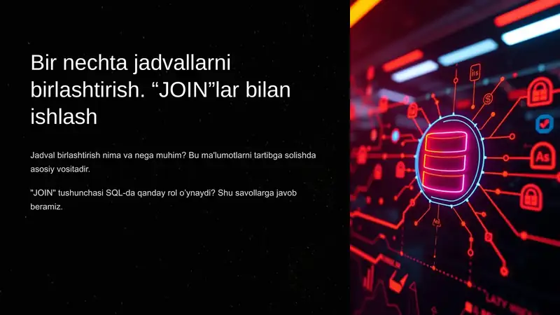 Bir nechta jadvallarni birlashtirish. “JOIN”lar bilan ishlash