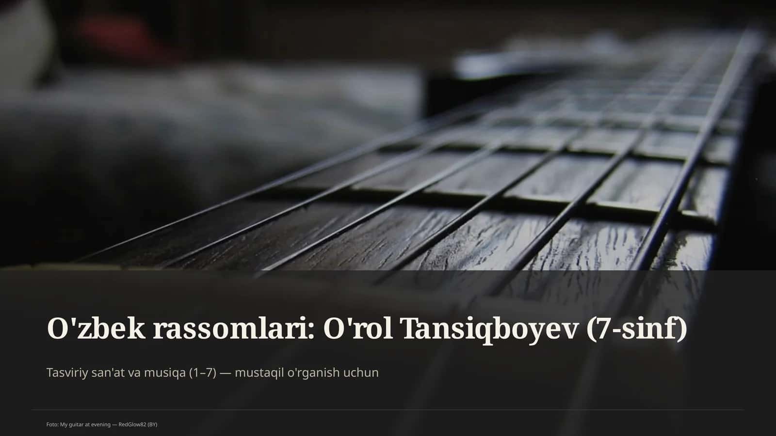 O'zbek rassomlari: O'rol Tansiqboyev (7-sinf)