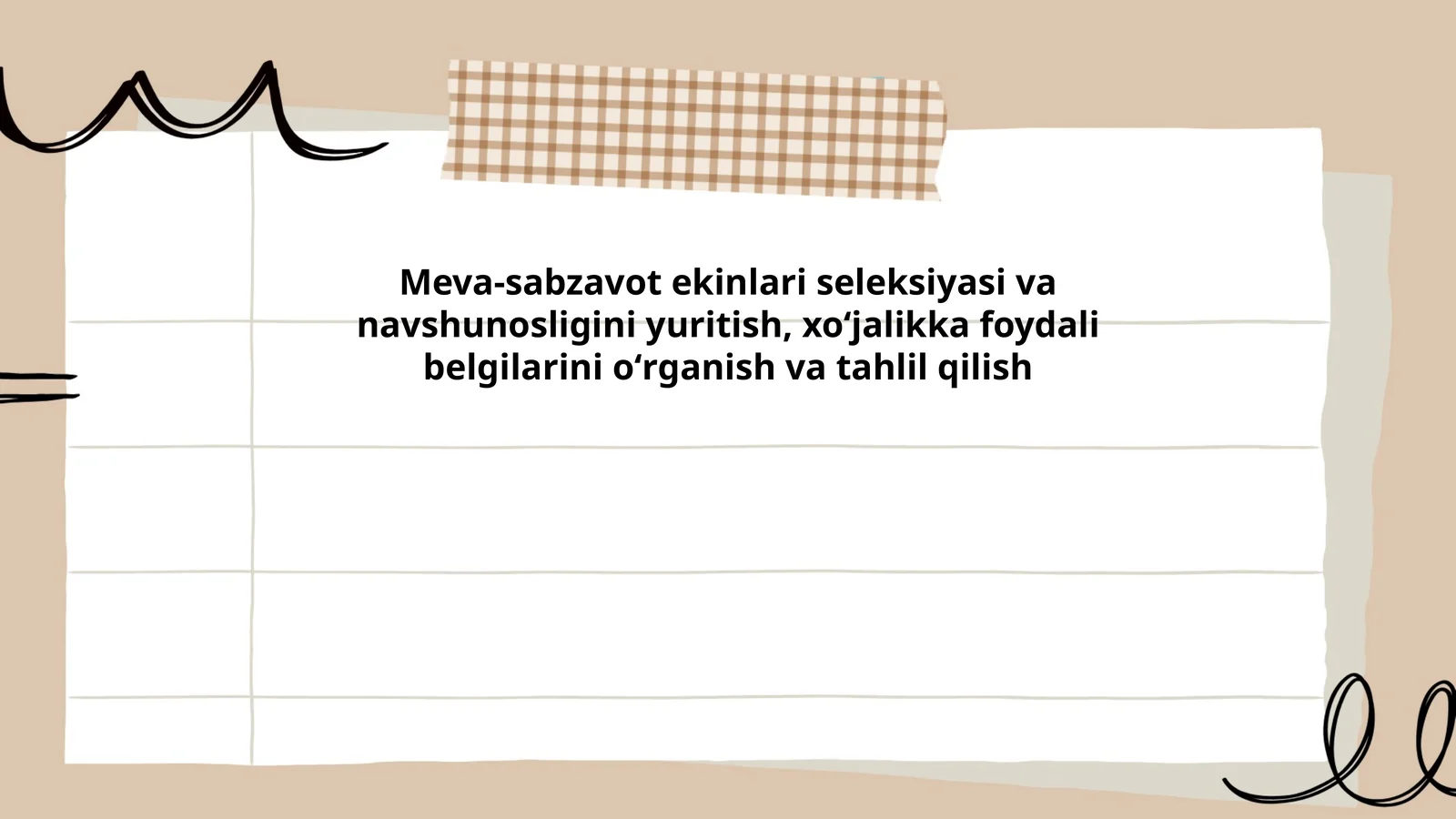 Meva-sabzavot ekinlari seleksiyasi va navshunosligini yuritish, xoʻjalikka foydali belgilarini oʻrganish va tahlil qilish