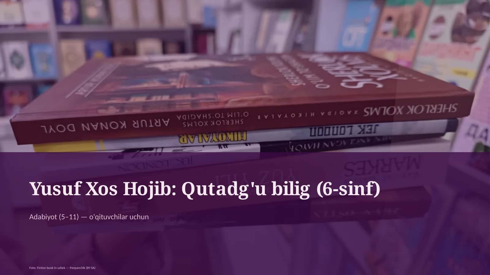 Yusuf Xos Hojib: Qutadg'u bilig (6-sinf)