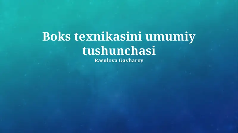 Boks texnikasini umumiy tushunchasi