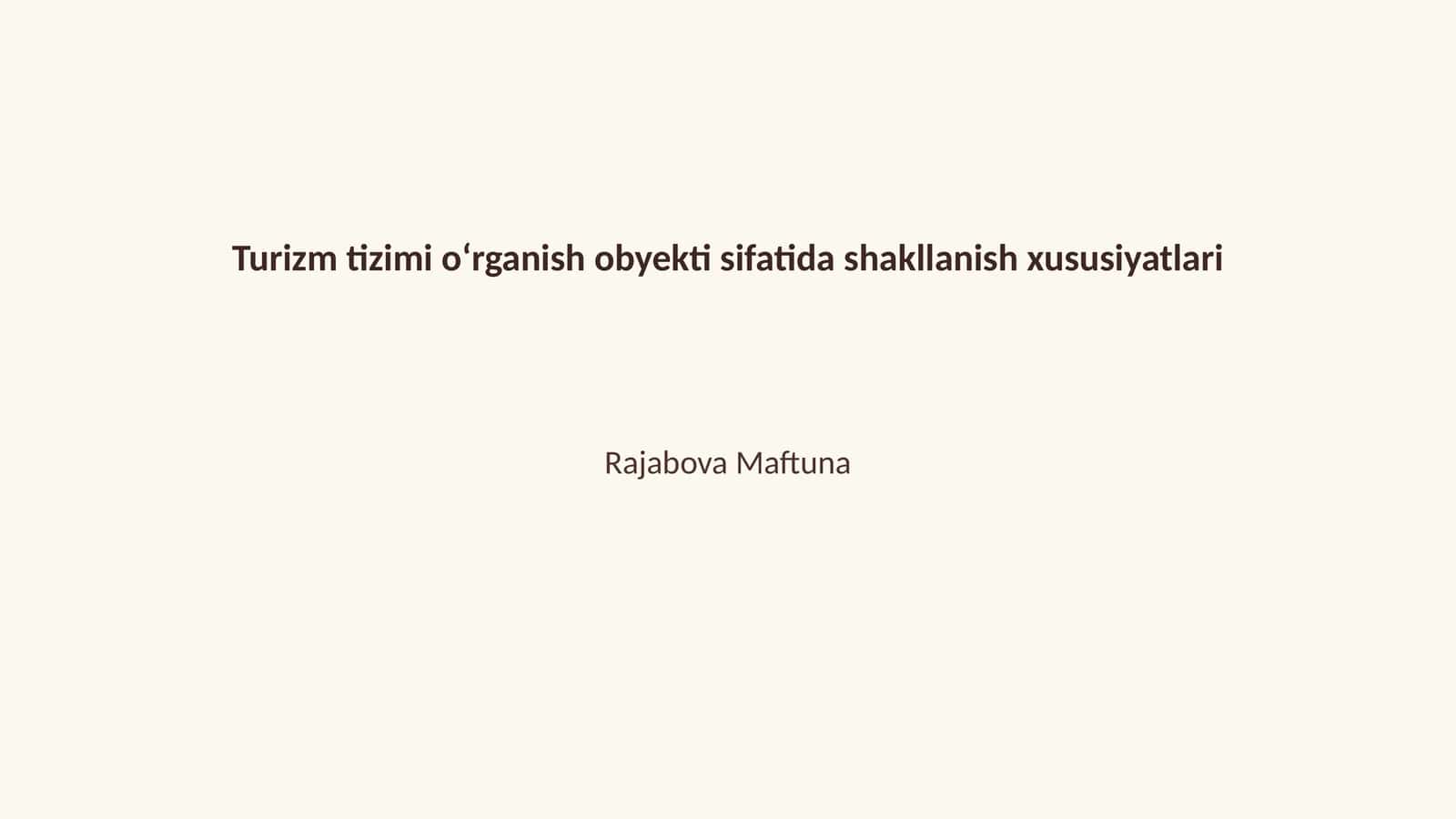 Turizm tizimi oʻrganish obyekti sifatida shakllanish xususiyatlari
