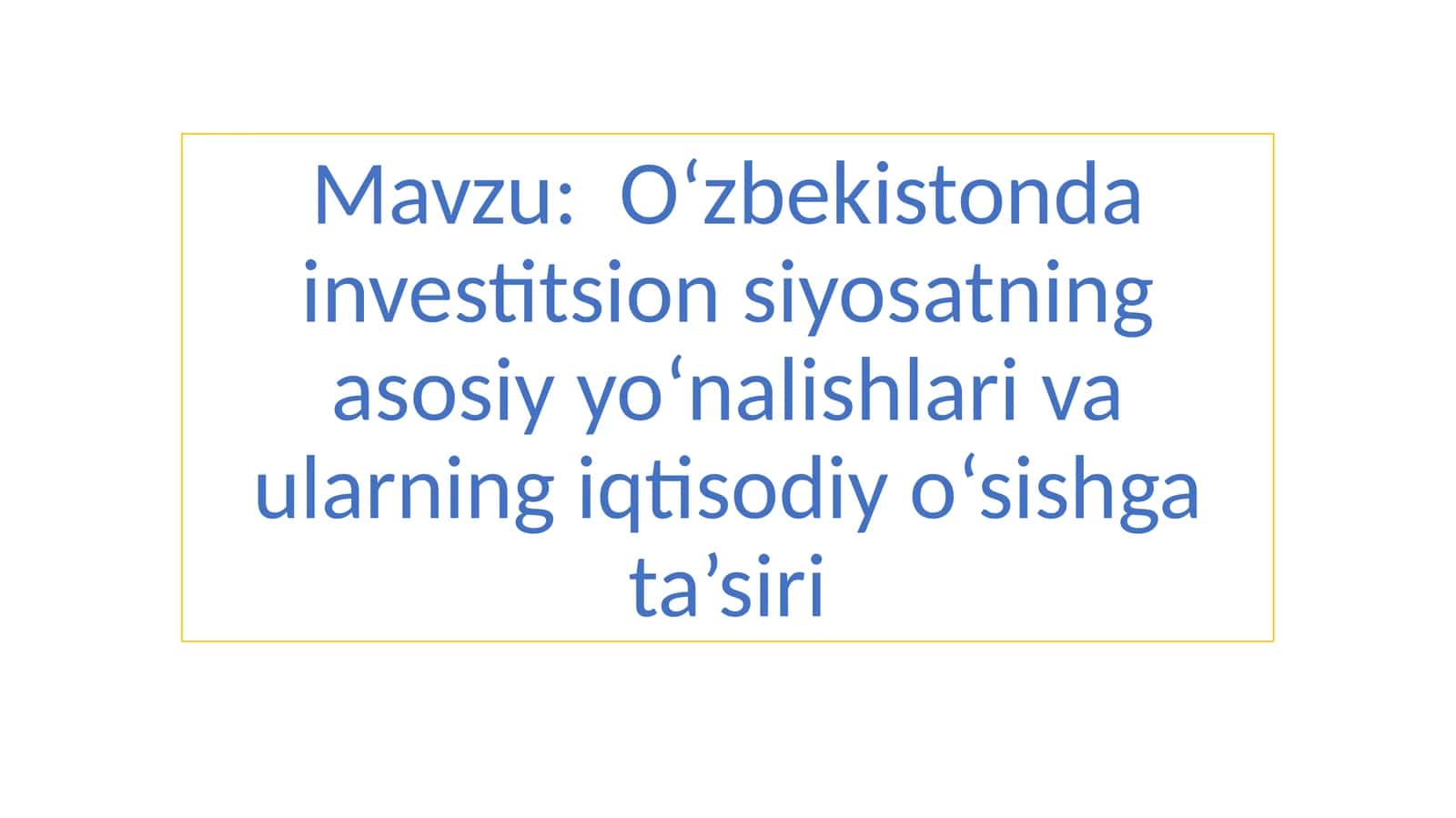 Oʻzbekistonda investitsion siyosatning asosiy yo‘nalishlari