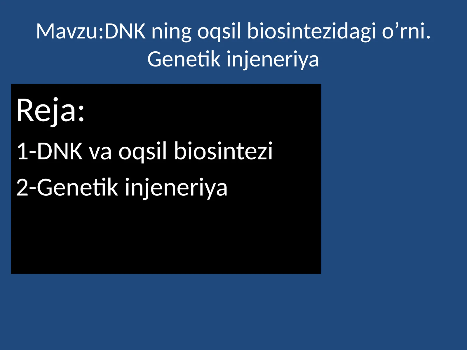DNKning oqsil biosintezida gi'o'rni. Genetik injeneriya