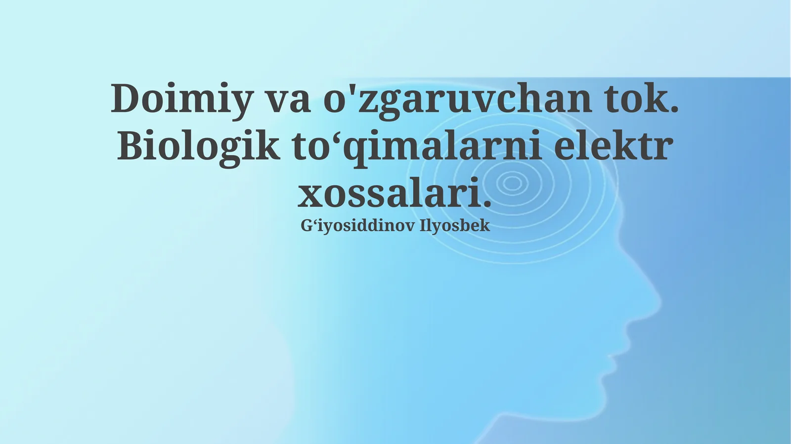 Doimiy va o'zgaruvchan tok. Biologik toʻqimalarni elektr xossalari