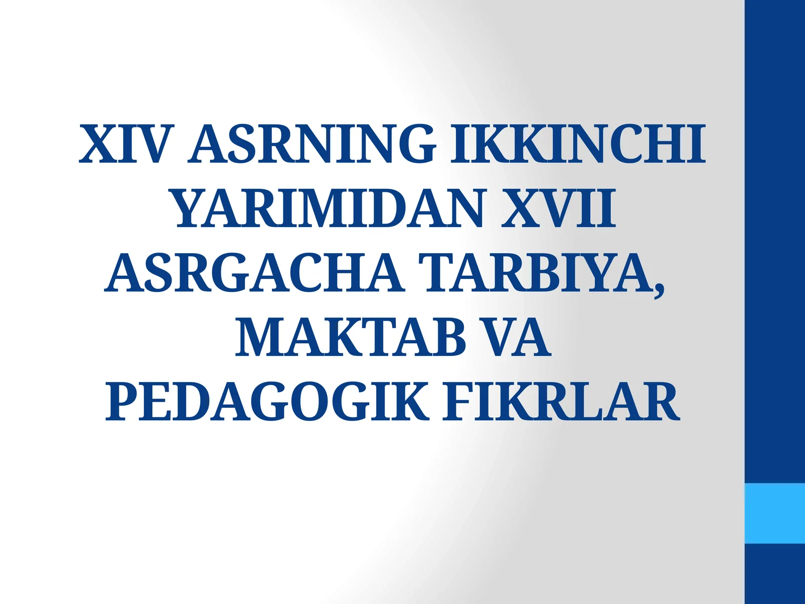 XIVASRNING IKKINCHI YARIMIDANXVIIASRGACHATARBIYA,MAKTAB VA PEDAGOGIK FIKRLAR