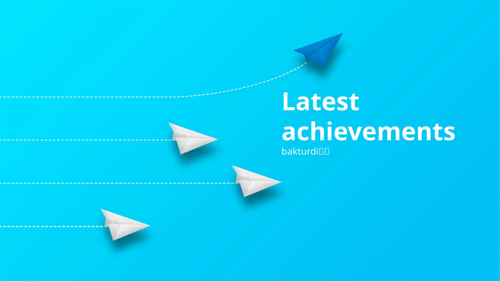 Latest achievements