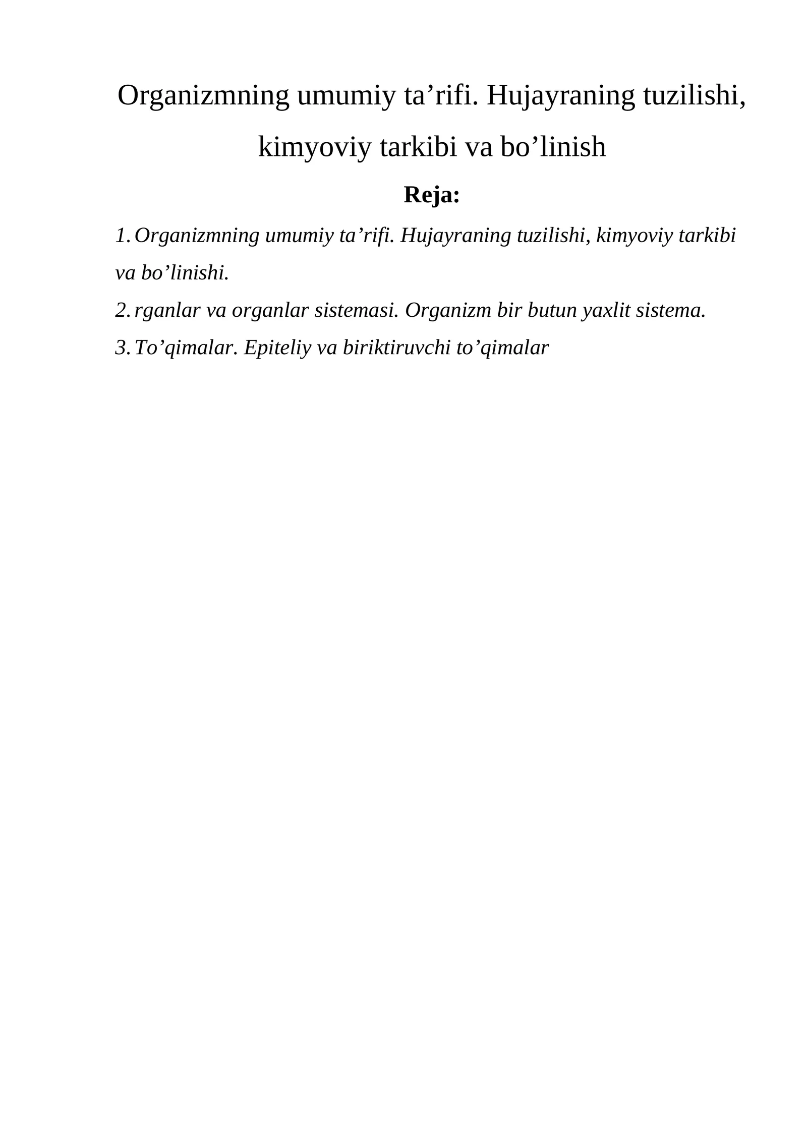 Organizmning umumiy ta’rifi. Hujayraning tuzilishi, kimyoviy tarkibi va bo’linishi