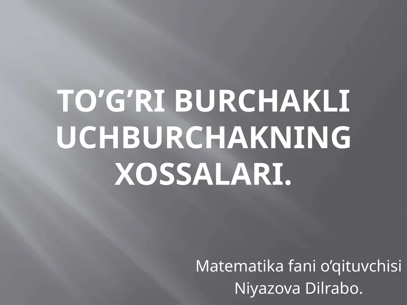 To’g’ri  burchakli  uchburchakning  xossalari