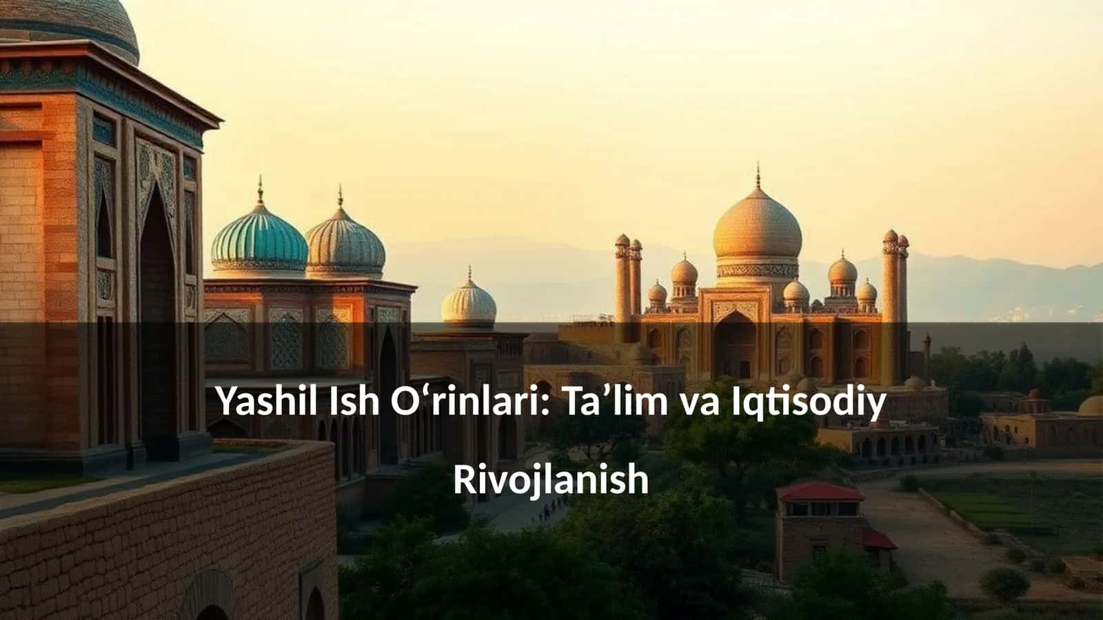 Yashil Ish O‘rinlari: Ta’lim va Iqtisodiy Rivojlanish