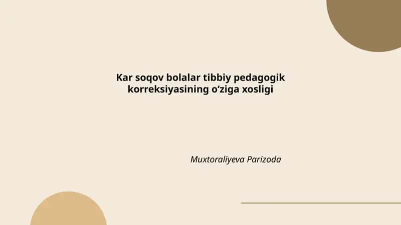 Kar soqov bolalar tibbiy pedagogik korreksiyasining oʻziga xosligi