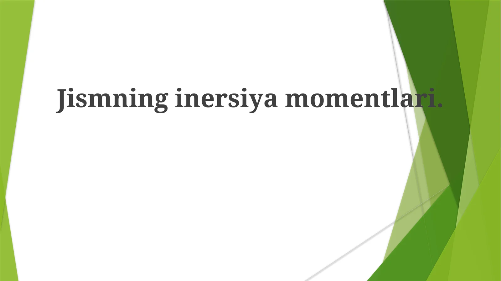 Jismning inersiya momentlari